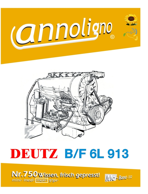 Deutz Diesel Motor Typ B/F6L 913 Bild- Bedienungsanleitung & Wartungsanleitung & Bild- Ersatzteilliste & Explosionszeichnungen - annoligno 750